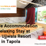 Affordable Accommodation: A Relaxing Stay at Shoreline Ujjwala Resort in Tapola